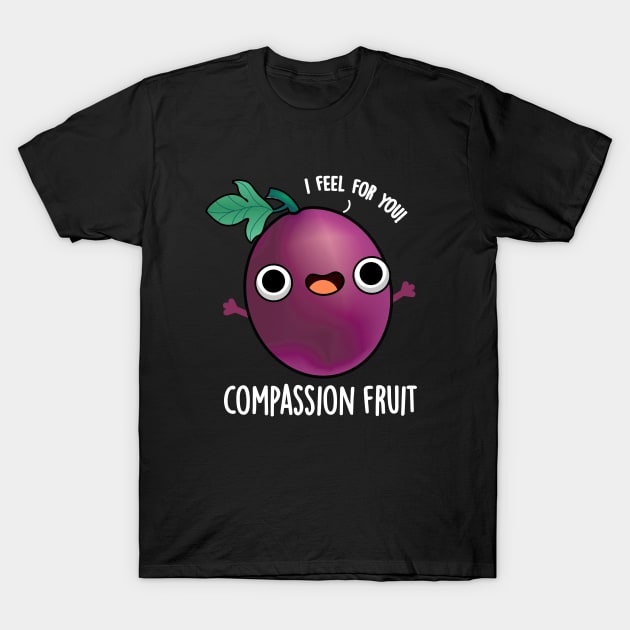 Compassion Fruit Cute Passion Fruit Pun T-Shirt by punnybone